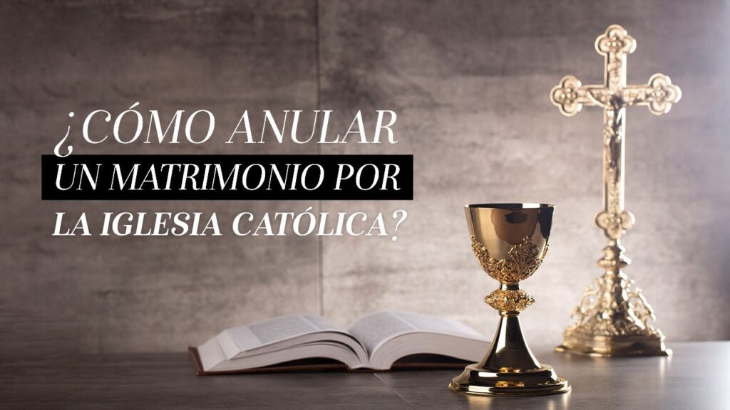 como anular un matrimonio por la iglesia