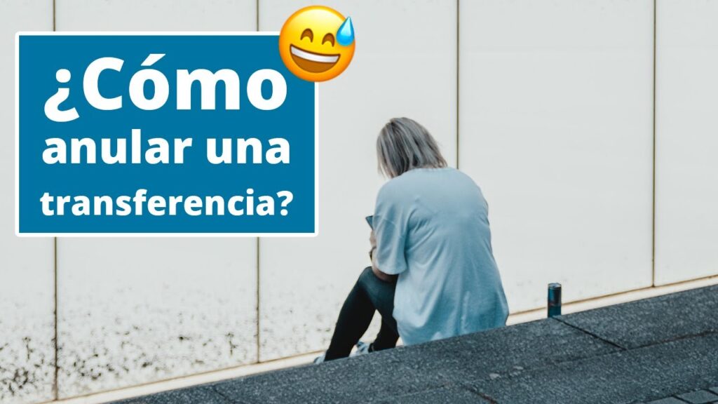 como anular una transferencia bancaria por internet